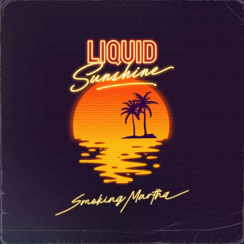 Liquid Sunshine_Smoking Martha