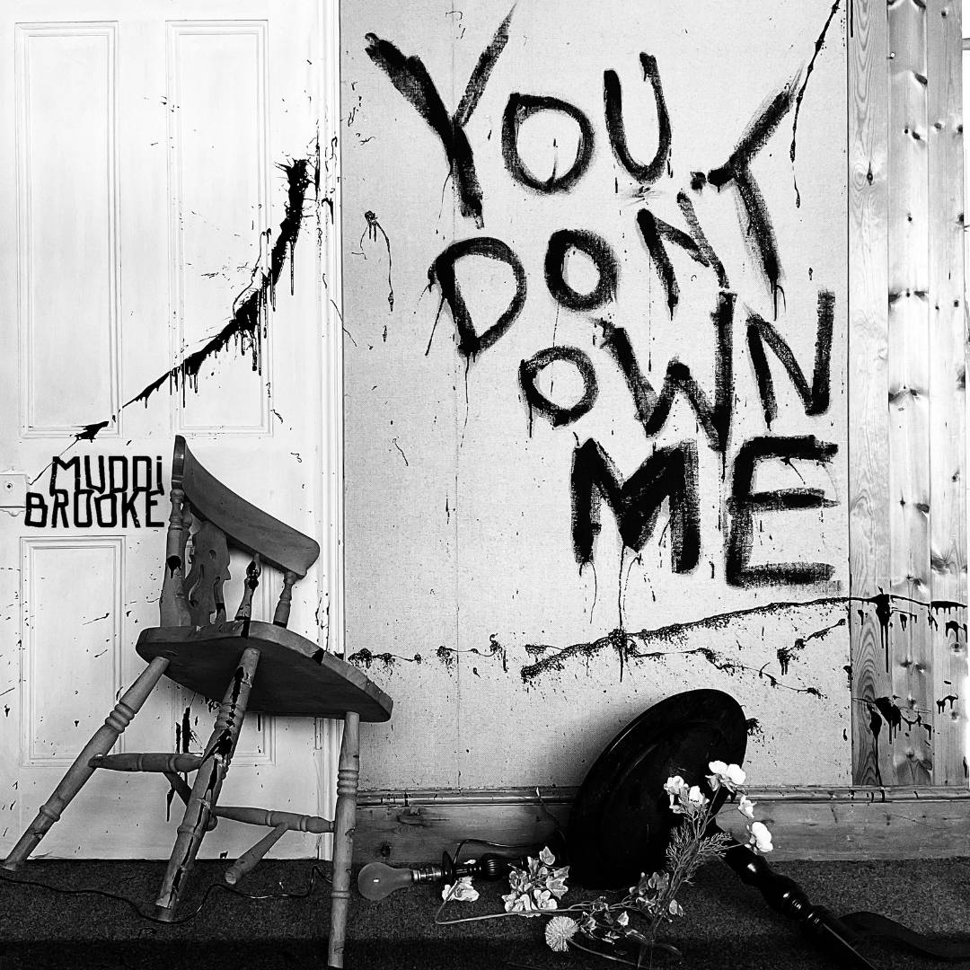 MuddiBrooke - You Don't Own Me