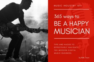 365 Ways To Be A Happier Musician