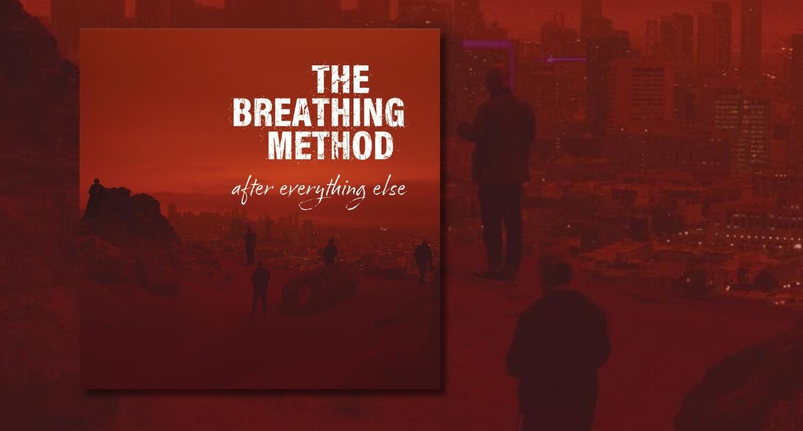 After Everything Else The Breathing Method
